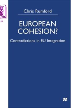 海外直订European Cohesion: Contradictions in Eu Integration 欧洲凝聚力：欧盟一体化中的矛盾