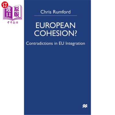 海外直订European Cohesion: Contradictions in Eu Integration 欧洲凝聚力：欧盟一体化中的矛盾