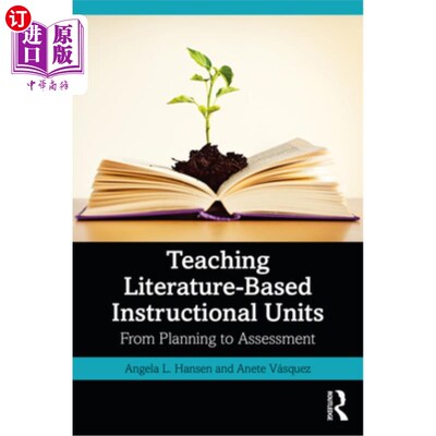 海外直订Teaching Literature-Based Instructional Units: From Planning to Assessment 以文学为基础的教学单元