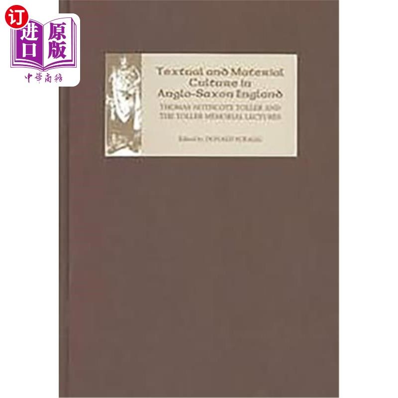 海外直订Textual and Material Culture in Anglo-Saxon England: Thomas Northcote Toller and 盎格鲁-撒克逊英格兰的文本