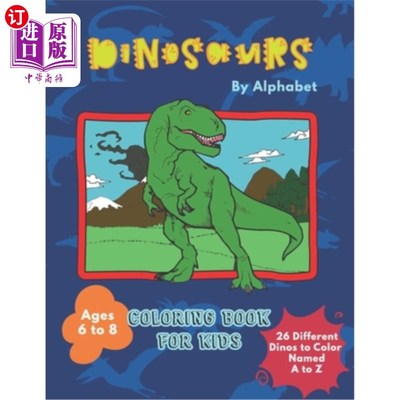 海外直订Dinosaurs By Alphabet Coloring Book For Kids: Great Gift for Boys & Girls Aged 6 恐龙由字母着色书为儿童:伟