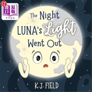 海外直订The Night Luna's Light Went Out: A Solar System Story for Kids about the Earth a 月亮之光熄灭之夜:一个关于