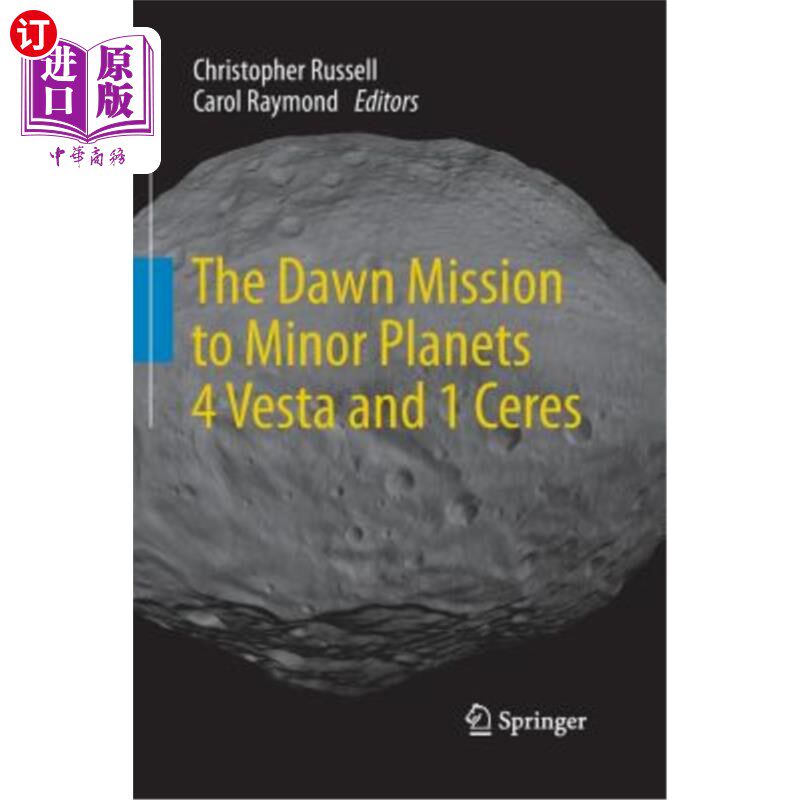 海外直订The Dawn Mission to Minor Planets 4 Vesta and 1 Ceres 黎明号小行星探测任务灶神星4号和谷神星1号