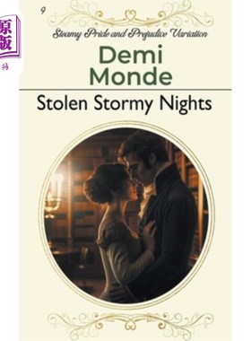 海外直订Stolen Stormy Nights: Steamy Pride and Prejudice Variation 被偷走的暴风雨之夜:热气腾腾的傲慢与偏见变奏曲