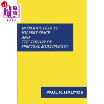 海外直订Introduction to Hilbert Space and the Theory of Spectral Multiplicity 希尔伯特空间与谱多重性理论导论