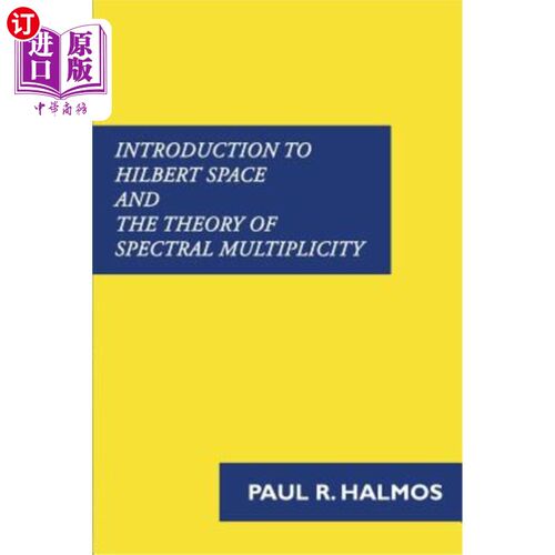 海外直订Introduction to Hilbert Space and the Theory of Spectral Multiplicity 希尔伯特空间与谱多重性理论导论