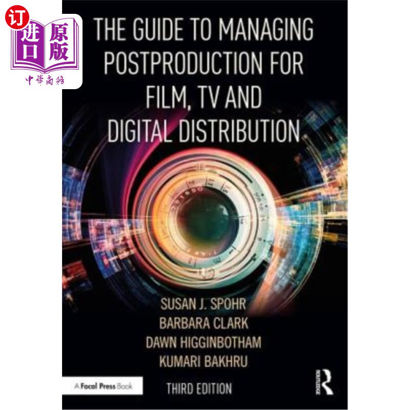 海外直订The Guide to Managing Postproduction for Film, Tv, and Digital Distribution: Man 电影、电视和数字发行后期制