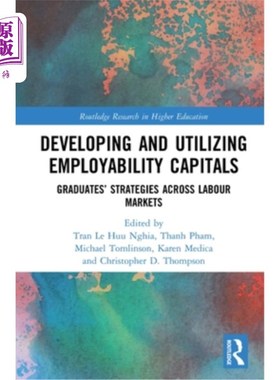 海外直订Developing and Utilizing Employability Capitals: Graduates' Strategies Across La 开发和利用就业能力资本:劳