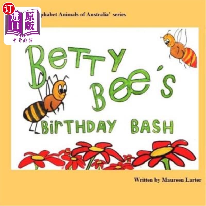 海外直订Betty Bee's Birthday Bash: in the 'Alphabet Animals of Australia' series 贝蒂·碧的生日派对:在“澳大利亚字母