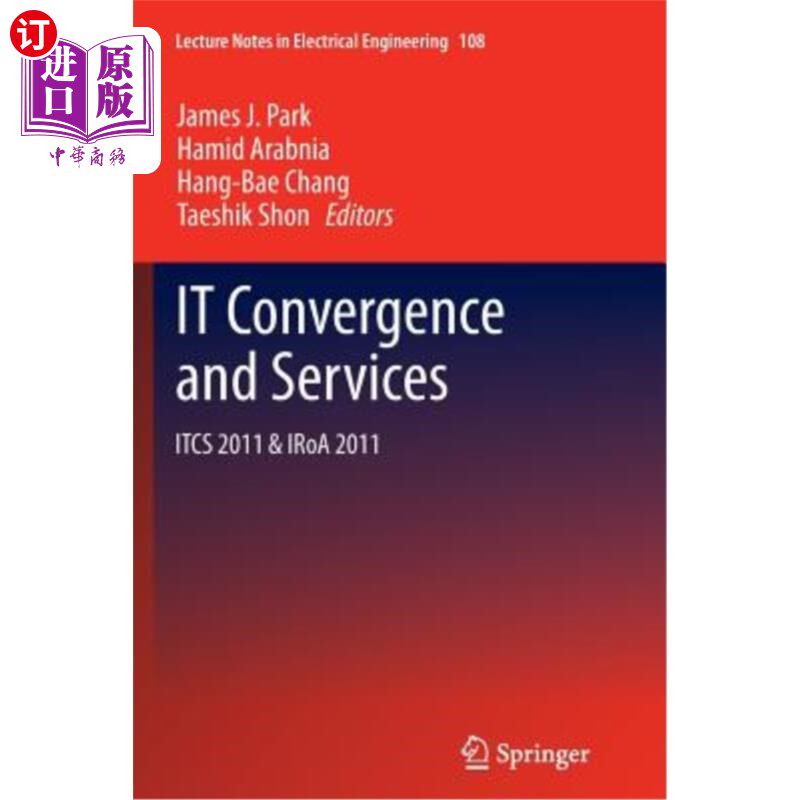 海外直订It Convergence and Services: Itcs & Iroa 2011 It融合和服务：Itcs和Iroa 2011