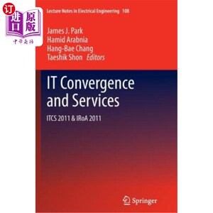 海外直订It Convergence and Services: Itcs & Iroa 2011 It融合和服务：Itcs和Iroa 2011