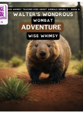 海外直订Walter's Wondrous Wombat Adventure 沃尔特的袋熊奇遇记