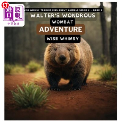 海外直订Walter's Wondrous Wombat Adventure 沃尔特的袋熊奇遇记