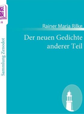 海外直订德语 Der neuen Gedichte anderer Teil: (1908) 另一部新诗:(1908)