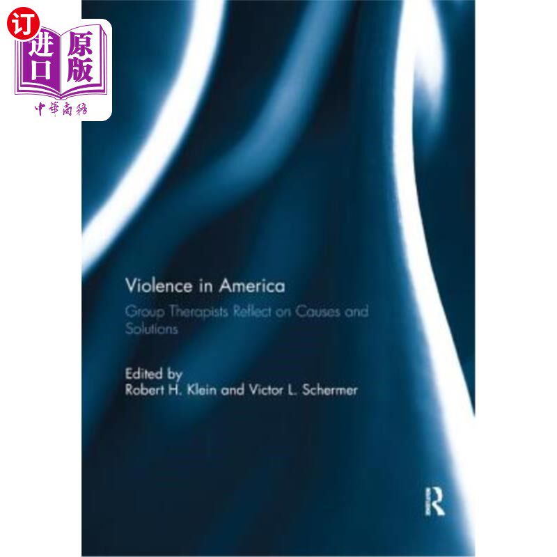 海外直订医药图书Violence in America: Group Therapists Reflect on Causes and Solutions 美国的暴力:团体治疗师反思原因