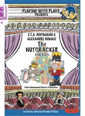 海外直订E.T.A. Hoffmann & Alexandre Dumas' The Nutcracker for Kids: 3 Short Melodramatic E.T.A.霍夫曼和