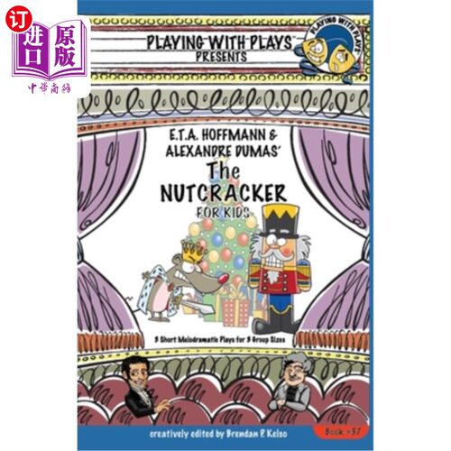 海外直订E.T.A. Hoffmann & Alexandre Dumas' The Nutcracker for Kids: 3 Short Melodramatic E.T.A.霍夫曼和