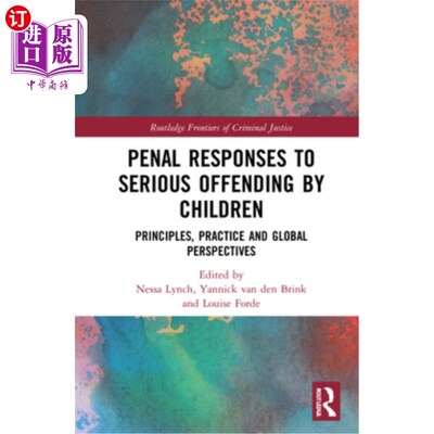 海外直订Responses to Serious Offending by Children: Principles, Practice and Global Pers 儿童严重犯罪的应对:原则、