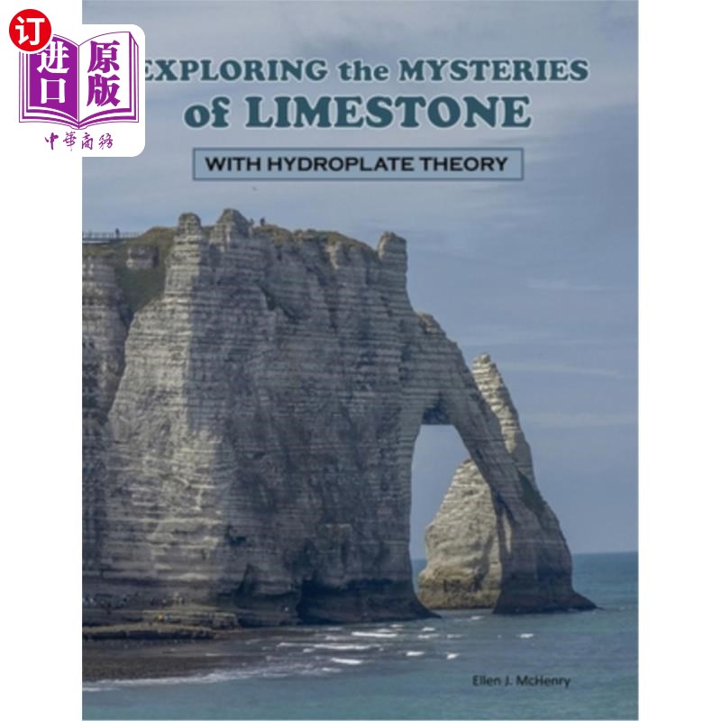 海外直订Exploring the Mysteries of Limestone with Hydroplate Theory 用水板理论探索石灰岩的奥秘