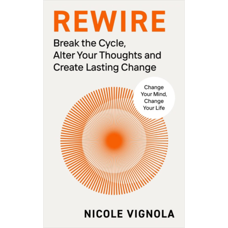 预售 重新布线 打破循环 改变你的想法 创造持久的改变 Rewire 英文原版 Nicole Vignola 神经科学 科普百科【中商原版】