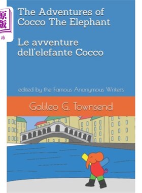 海外直订The Adventures of Cocco The Elephant Le Avventure dell'Elefante Cocco: edited by 大象科科的历险记著名匿名作