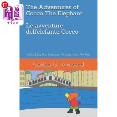 海外直订The Adventures of Cocco The Elephant Le Avventure dell'Elefante Cocco: edited by 大象科科的历险记著名匿名作