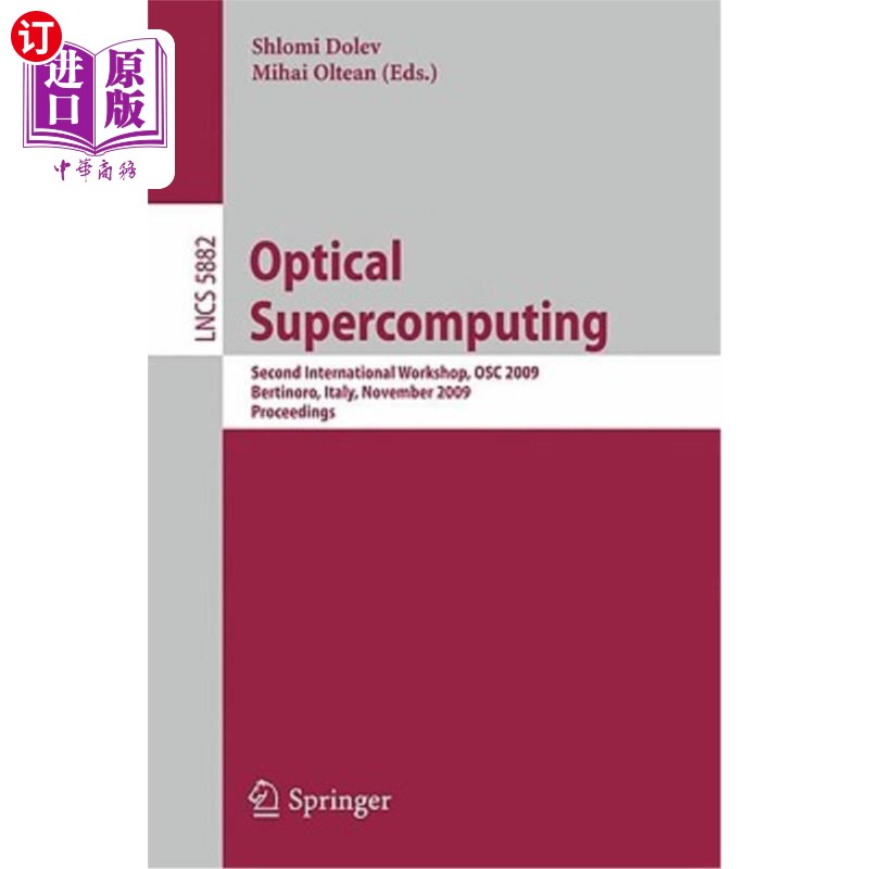 海外直订Optical Supercomputing: Second International Workshop, Osc 2009, Bertinoro, Ital 光学超级计算:第二届国际研