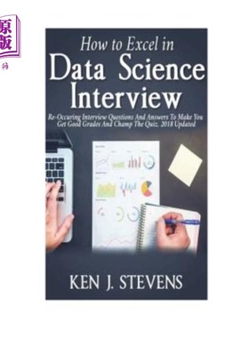 海外直订How to Excel in Data Science Interview: Re-Occuring Interview Questions and Answ 如何在数据科学面试中脱颖而