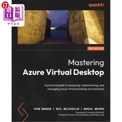 海外直订Mastering Azure Virtual Desktop - Second Edition: A practical guide to designing 掌握Azure虚拟桌