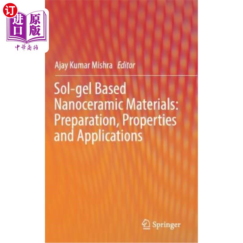 海外直订Sol-Gel Based Nanoceramic Materials: Preparation, Properties and Applications 溶胶-凝胶基纳米陶瓷材料的制备