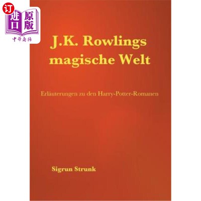 海外直订德语 J.K. Rowlings magische Welt: Erl?uterungen zu den Harry-Potter-Romanen J.K.Rowlings Magi