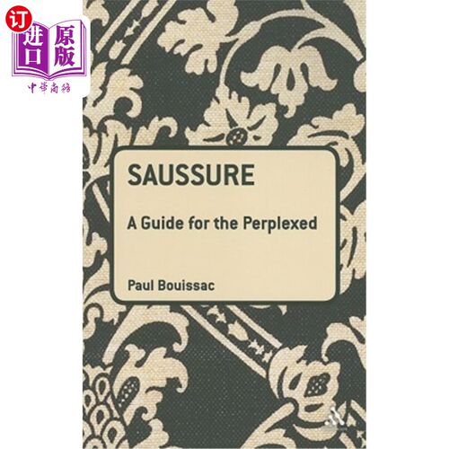 海外直订Saussure: A Guide for the Perplexed 索绪尔:迷惘者指南