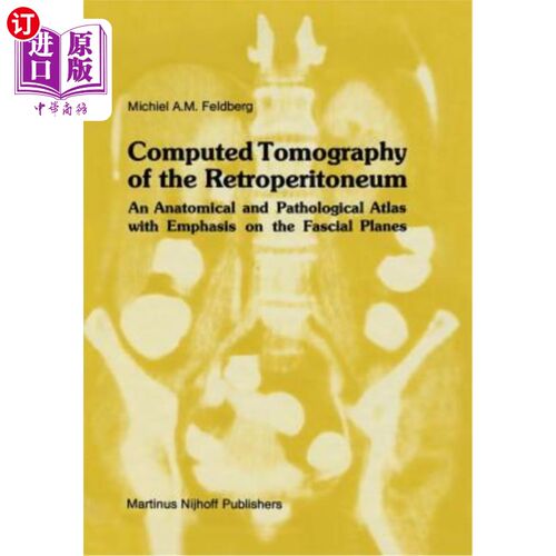 海外直订医药图书Computed Tomography of the Retroperitoneum: An Anatomical and Pathological Atlas 腹膜后计算机断层扫
