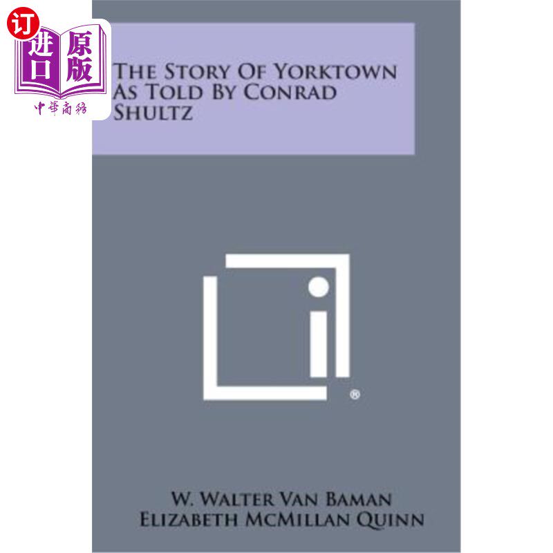 海外直订The Story of Yorktown as Told by Conrad Shultz 康拉德·舒尔茨讲述的约克敦故事