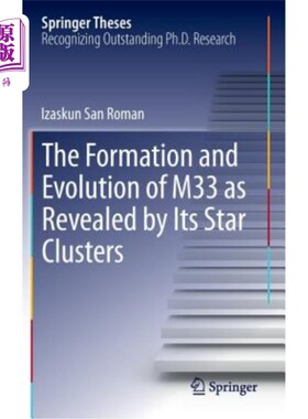 海外直订The Formation and Evolution of M33 as Revealed by Its Star Clusters 由星团揭示的M33的形成和演化