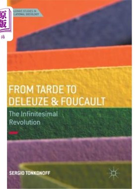 海外直订From Tarde to Deleuze and Foucault: The Infinitesimal Revolution 从塔德到德勒兹和福柯:无穷小革命