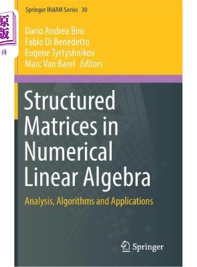海外直订Structured Matrices in Numerical Linear Algebra: Analysis, Algorithms and Applic 数值线性代数中的结构矩阵：