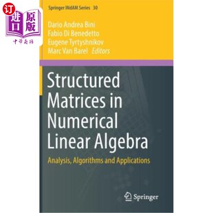 Applic 结构矩阵： Numerical Analysis Algorithms Algebra Linear 数值线性代数中 海外直订Structured and Matrices