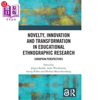 海外直订Novelty, Innovation and Transformation in Educational Ethnographic Research: Eur 教育民族志研究中的新颖性、