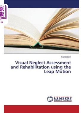 海外直订Visual Neglect Assessment and Rehabilitation using the Leap Motion 利用跳跃运动进行视觉忽视评估与康复