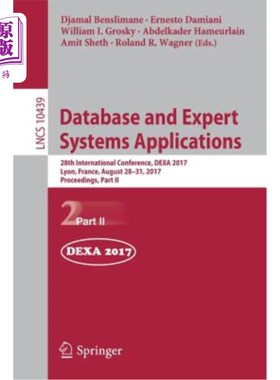 海外直订Database and Expert Systems Applications: 28th International Conference, Dexa 20 数据库和专家系统应用：第28