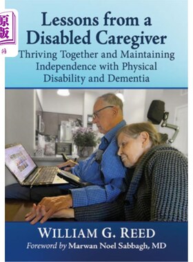 海外直订医药图书Lessons from a Disabled Caregiver: Thriving Together and Maintaining Independenc 残疾照料者的经验教