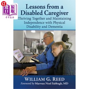 Independenc 经验教 Disabled Together and Thriving Caregiver 残疾照料者 海外直订医药图书Lessons Maintaining from