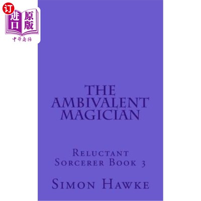 海外直订The Ambivalent Magician: Reluctant Sorcerer Book 3 矛盾的魔术师：不情愿的巫师书3
