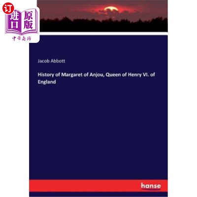海外直订History of Margaret of Anjou, Queen of Henry VI. of England 安茹玛格丽特的历史，英国亨利六世的女王