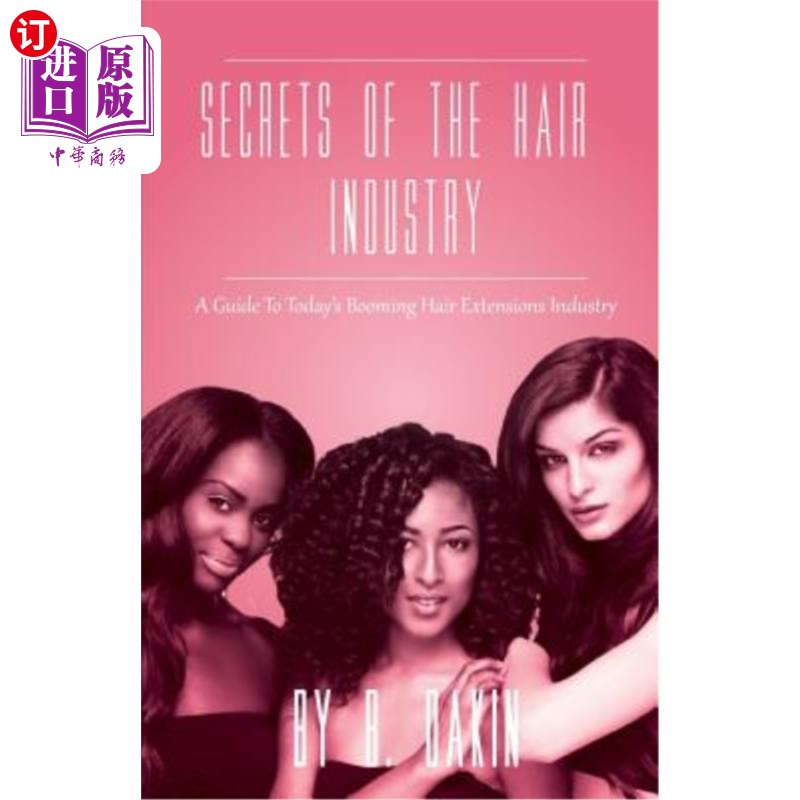 海外直订医药图书Secrets of the Hair Industry: A Guide to Today's Booming Hair Extensions Industr 头发行业的秘密：今