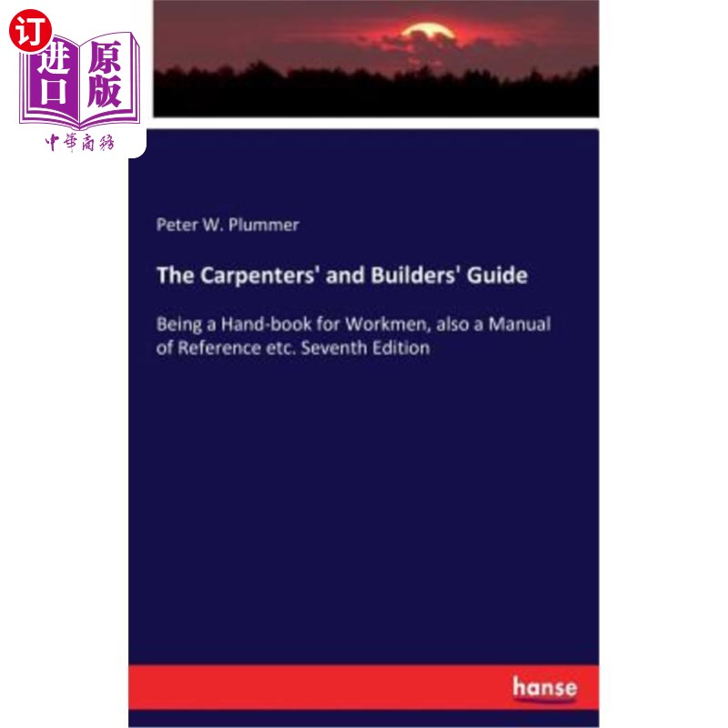 海外直订The Carpenters' and Builders' Guide 木工和建筑工人指南