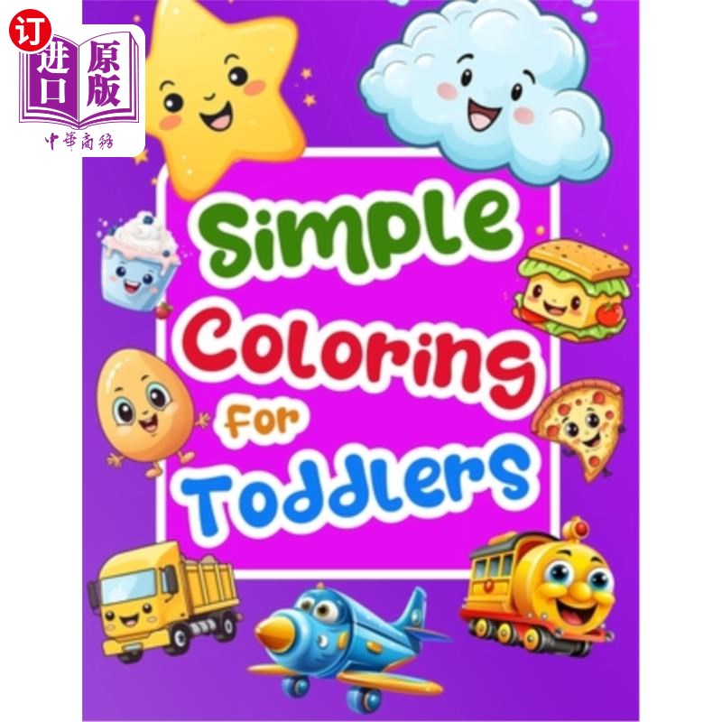 海外直订Simple Coloring For Toddler: Easy Animals, Food, Fruits And Things For Kids Age  简单的幼儿着色：简单的动物