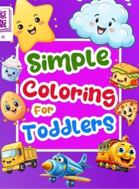 海外直订Simple Coloring For Toddler: Easy Animals, Food, Fruits And Things For Kids Age  简单的幼儿着色：简单的动物