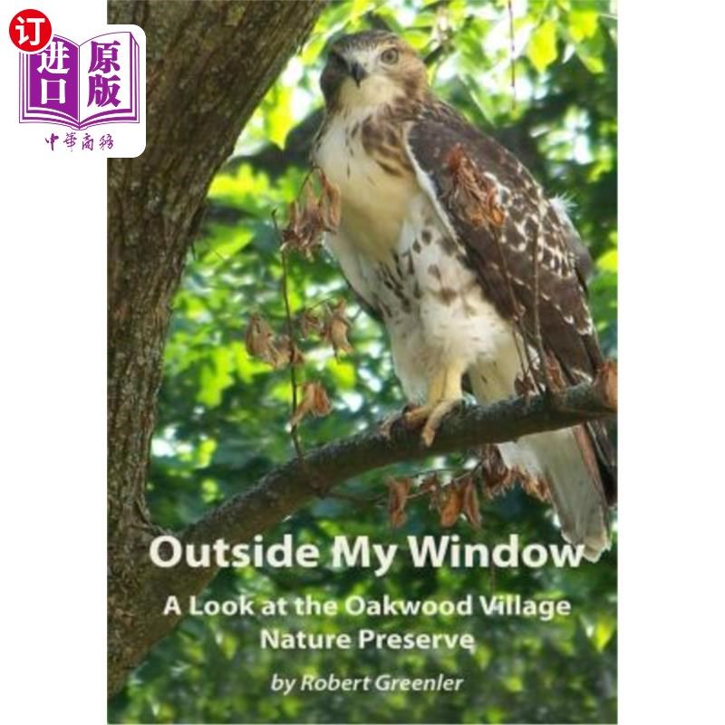 海外直订outside my window: a look at the oakwood village nature